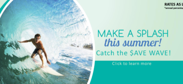 catch the save wave. Summer loan; rates as low as 1.99 annual percentage rate.