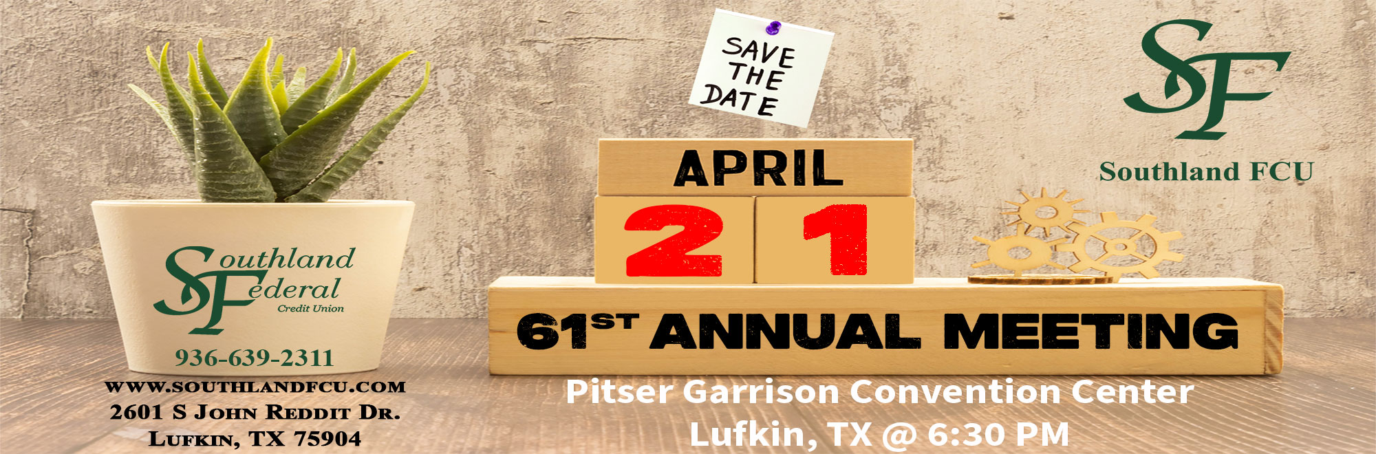 Save the date for our 61st Annual Meeting at the Pitser Garrison Convention Center in Lufkin at 6:30pm on April 21st