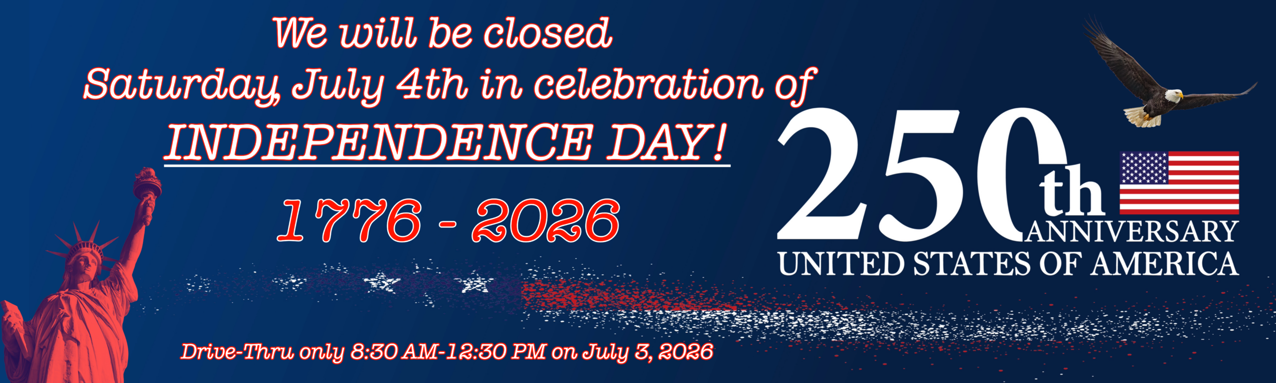 Closed July 3rd and July 4th for Independence Day